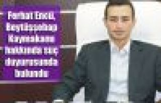 Ferhat Encü, Beytüşşebap Kaymakamı hakkında...