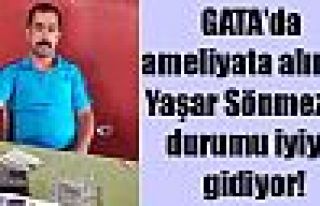 GATA'da ameliyata alınan Yaşar Sönmez'in durumu...