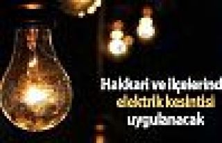 Hakkari İl ve İlçelerinde Elektrik Kesintisi Uygulanacak