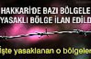 Hakkari'de 5 bölge yasaklandı