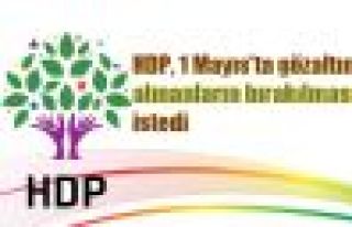 HDP, 1 Mayıs'ta gözaltına alınanların bırakılmasını...