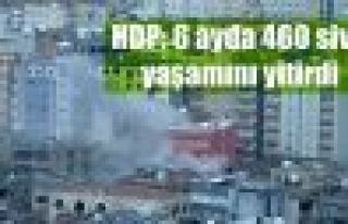 HDP: 6 ayda 460 sivil yaşamını yitirdi