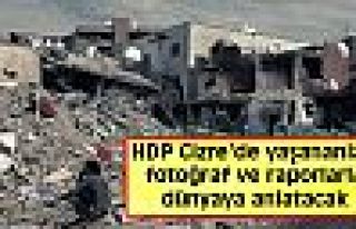 HDP Cizre'de yaşananları fotoğraf ve raporlarla...