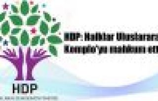 HDP: Halklar Uluslararası Komplo'yu mahkum etti