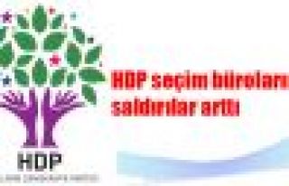 HDP seçim bürolarına saldırılar arttı