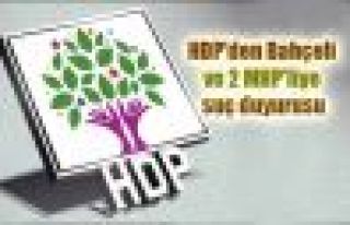 HDP'den Bahçeli ve 2 MHP'liye suç duyurusu