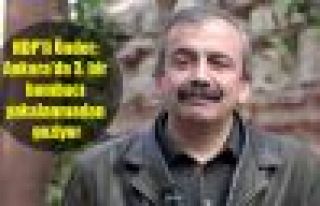 HDP'li Önder: Ankara’da 3. bir bombacı yakalanmadan...