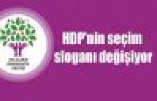 HDP'nin seçim sloganı değişiyor
