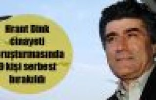 Hrant Dink cinayeti soruşturmasında 9 kişi serbest...