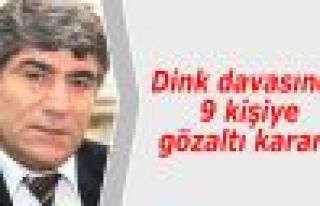 Hrant Dink soruşturmasında 9 polise gözaltı kararı