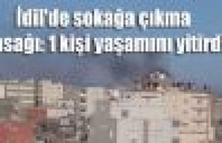 İdil'de sokağa çıkma yasağı: 1 kişi yaşamını...