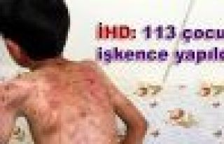 İHD: 113 çocuğa  işkence yapıldı!