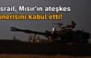 İsrail, Mısır'ın ateşkes önerisini kabul etti