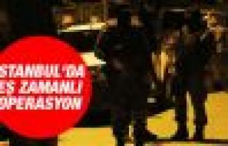 İstanbul'da eş zamanlı operasyon