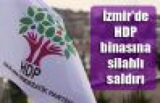 İzmir'de HDP binasına silahlı saldırı