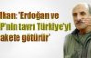 Kalkan: 'Erdoğan ve AKP'nin tavrı Türkiye'yi felakete...