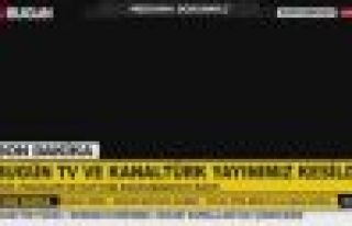 Kanaltürk ve Bugün TV'nin yayını durduruldu