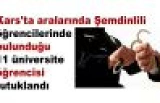 Kars'ta 11 üniversite öğrencisi tutuklandı