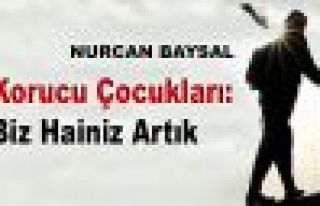 Korucu Çocukları: Biz Hainiz Artık