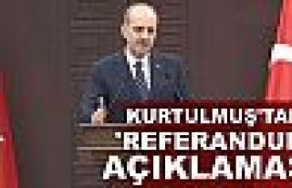 Kurtulmuş'tan referandum açıklaması