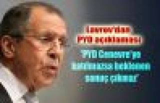 Lavrov: PYD Cenevre'ye katılmazsa beklenen sonuç...