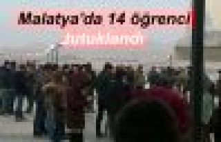Malatya'da 14 öğrenci tutuklandı