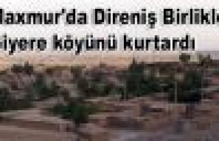 Maxmur Direniş Birlikleri Giyere köyünü kurtardı
