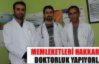 Memleketleri Hakkari'de Doktorluk Yapıyorlar