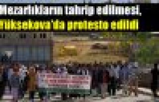 Mezarlıkların tahrip edilmesi, Yüksekova'da protesto...