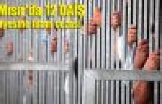 Mısır'da 12 DAİŞ üyesine idam cezası