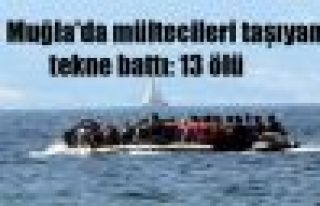 Muğla'da mülteci faciası: 4'ü çocuk 13 ölü