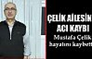 Mustafa Çelik, hayatını kaybetti