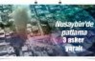 Nusaybin'de patlama: 3 asker yaralandı