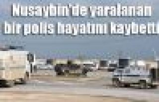 Nusaybin'de yaralanan bir polis hayatını kaybetti...