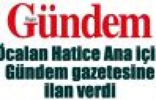 Öcalan Hatice Ana için Gündem gazetesine ilan verdi