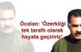 Öcalan: 'Özerkliği tek taraflı olarak hayata geçiririz'