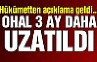 OHAL 3 ay daha uzatıldı