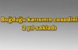 Öldürdüğü karısının cesedini 2 yıl sakladı