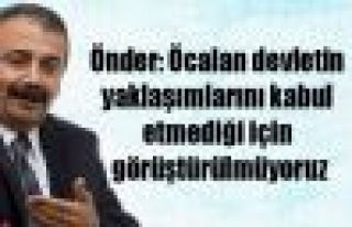 Önder: Öcalan devletin yaklaşımlarını kabul...
