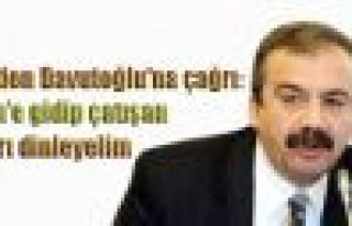 Önder'den Davutoğlu'na çağrı: Diyadin'e gidip...