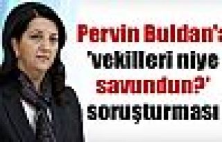 Pervin Buldan'a 'vekilleri niye savundun?' soruşturması