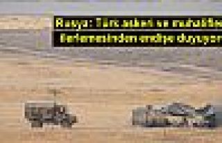 Rusya: Türk askeri ve muhaliflerin ilerlemesinden...
