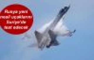 Rusya yeni nesil uçaklarını Suriye'de test edecek