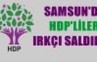 Samsun'da HDP'lilere ırkçı saldırı