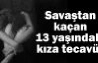 Savaştan kaçan 13 yaşındaki kıza tecavüz