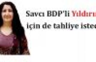 Savcı, BDP'li Gülseren Yıldırım için de tahliye...