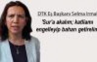 Selma Irmak: 'Sur'a akalım; katliamı engelleyip...