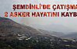 Şemdinli'de çatışma: 2 asker hayatını kaybetti