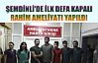 Şemdinli'de ilk defa kapalı rahim ameliyatı yapıldı