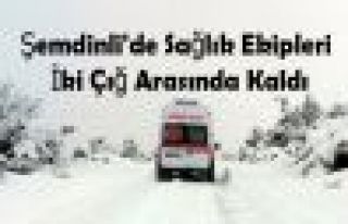 Şemdinli'de Sağlık Ekipleri İki Çığ Arasında...